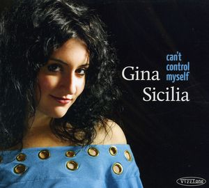 Can't Control Myself , Gina Sicilia