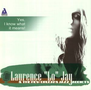 Yes I Know What It Means , Laurence Jo Jay