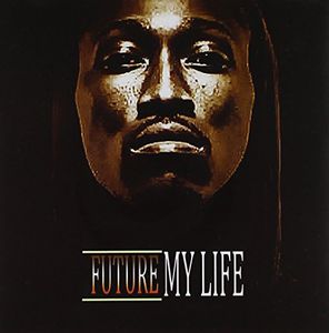 My Life [Explicit Content] , Future