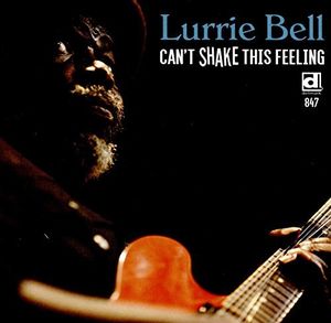 Can'T Shake This Feeling , Lurrie Bell