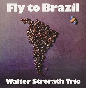 Fly to Brazil , Walter Strerath Trio