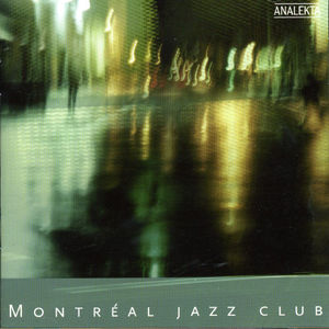 Montreal Jazz Club , Various Artists
