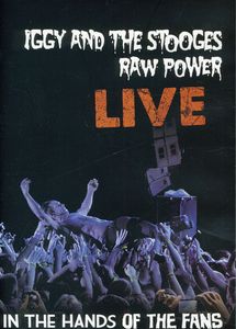Raw Power Live: In the Hands of the Fans , The Stooges