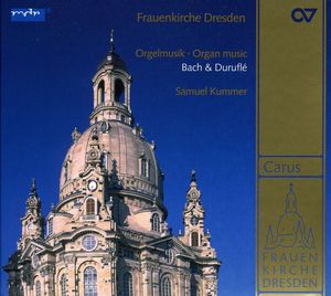 Organ Music of Bach & Durufle , Samuel Kummer