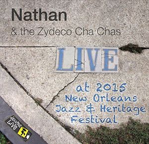 Jazzfest 2015 , Nathan & the Zydeco Cha Chas