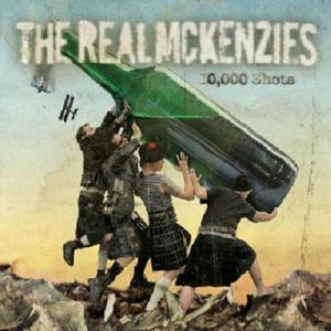 10,000 Shots , The Real McKenzies