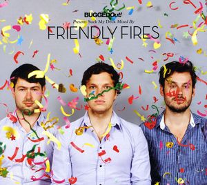 Bugged Out! Presents Suck My Deck , Friendly Fires