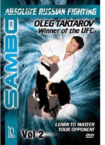 Sambo: Absolute Russian Fighting Master Your Opponent With Oleg,: Volume 2 , Oleg Taktarov