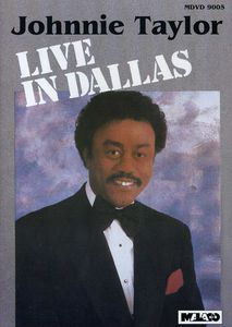 Live at Dallas , Johnnie Taylor