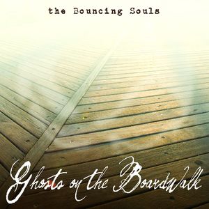 Ghosts on the Boardwalk , The Bouncing Souls