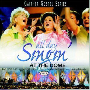 Vol. 2-All Day Singin' at the , Bill & Gloria Gaither