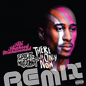 There Is Only Now Remixes , Souls of Mischief