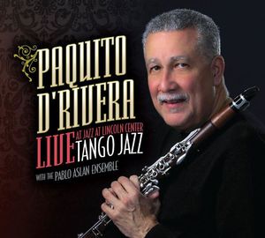 Live At Jazz At Lincoln Center , Paquito d'Rivera
