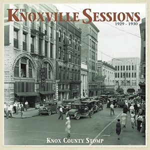 Knoxville Sessions 1929-1930: Knox County Stomp , Various Artists