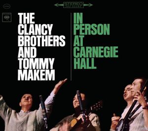 In Person At Carnegie Hall: The Complete 1963 Concert , The Clancy Brothers