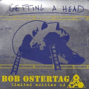 GETTING A HEAD , Bob Ostertag