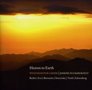 Heaven to Earth , Westminster Choir