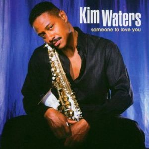 Someone to Love You , Kim Waters
