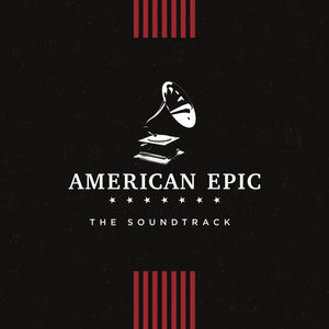 American Epic: The Soundtrack (Various Artists) , Various Artists