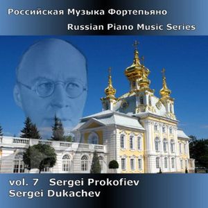 Russian Piano Music 7: Prokofiev , Sergei Dukachev
