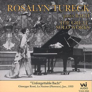 Rosalyn Tureck Plays Bach: Great Solo Works , J.S. Bach