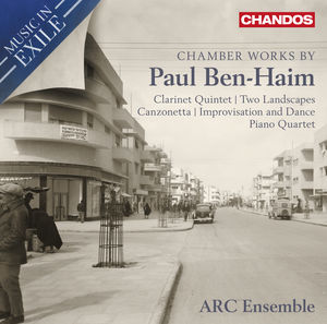 Music in Exile: Chamber Works By Ben-Haim , ARC Ensemble