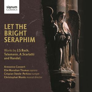 Let the Bright Seraphim , Armonico Consort
