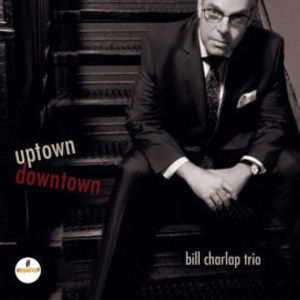 Uptown, Downtown , Bill Charlap
