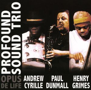 Opus de Life , Profound Sound Trio