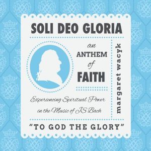 Soli Deo Gloria: Anthem of Faith