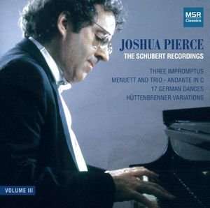 Schubert, Franz : Joshua Pierce: The Schubert Recordings , Franz Schubert