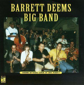 How D'you Like It So Far , Barrett Deems