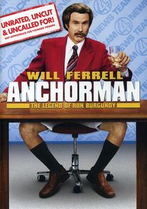 Anchorman: The Legend of Ron Burgundy , Will Ferrell