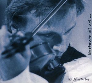 Bortover All Vei , Tron Steffen Westberg
