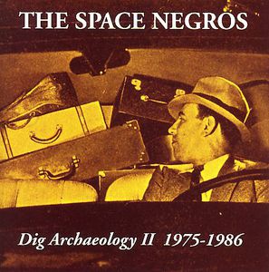 Dig Archeology 2 (1975-1986) , The Space Negros