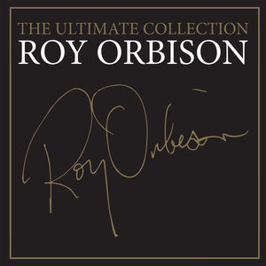 The Ultimate Collection , Roy Orbison