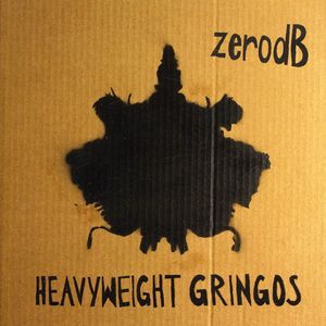 Heavyweight Gringos , Zero dB