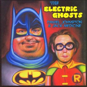 The Electric Ghosts , Daniel Johnston
