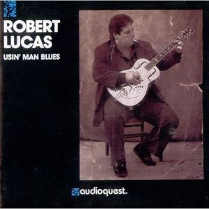 Usin Man Blues , Robert Lucas