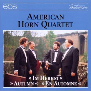 Autumn: Dickow, Bizet, Brahms, Debussy, Etc , American Horn Quartet