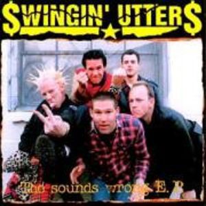 Swingin' Utters : Sounds Wrong EP , Swingin' Utters