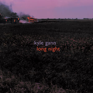 Long Night , Kyle Gann