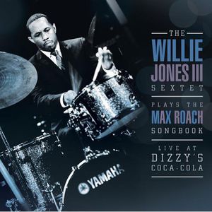Willie Jones III Plays the Max Roach Songbook , Willie Jones III