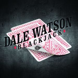 Blackjack , Dale Watson