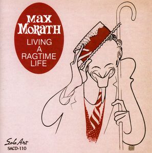 Living a Ragtime Life , Max Morath