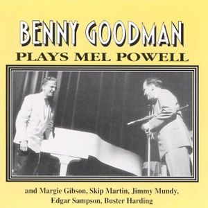 Plays Mel Powell , Benny Goodman