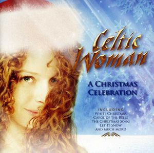 A Christmas Celebration , Celtic Woman