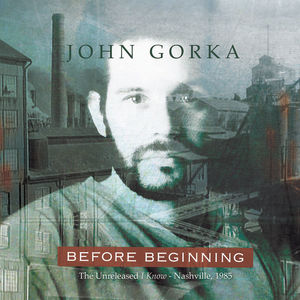 Before Beginning , John Gorka