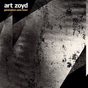 Generation Sans Futur , Art Zoyd