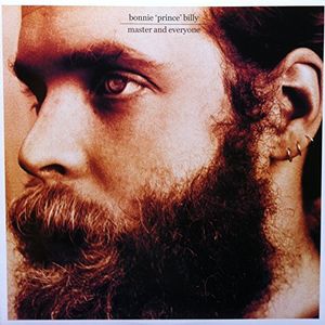 Master and Everyone , Bonnie Prince Billy